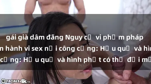 gái già dâm đãng Nguy cơ vi phạm pháp luật khi thực hiện hành vi sex nơi công cộng: Hậu quả và hình phạt có thể đối mặt