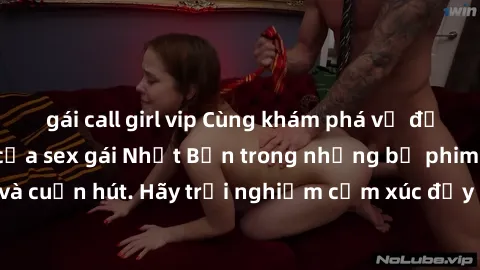 gái call girl vip Cùng khám phá vẻ đẹp và sức gợi cảm của sex gái Nhật Bản trong những bộ phim đầy nghệ thuật và cuốn hút. Hãy trải nghiệm cảm xúc đầy mới mẻ và sống động từ những cảnh quay tinh tế và