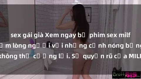 sex gái già Xem ngay bộ phim sex milf hot nhất, làm say đắm lòng người với những cảnh nóng bỏng không thể cưỡng lại. Sự quyến rũ của MILF sẽ khiến bạn mãnh liệt!