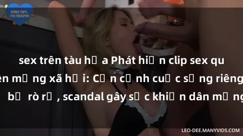 sex trên tàu hỏa Phát hiện clip sex quay lén hot nhất trên mạng xã hội: Cận cảnh cuộc sống riêng tư bị rò rỉ, scandal gây sốc khiến dân mạng không khỏi bàng hoàng