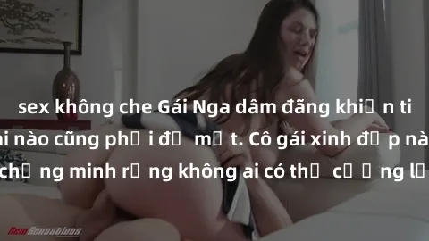 sex không che Gái Nga dâm đãng khiến tim bất cứ chàng trai nào cũng phải đỏ mặt. Cô gái xinh đẹp này đã chứng minh rằng không ai có thể cưỡng lại khi cô làm tình đắm say.