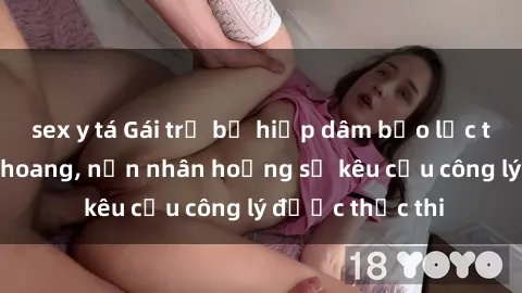 sex y tá Gái trẻ bị hiếp dâm bạo lực trong khu rừng hoang, nạn nhân hoảng sợ kêu cầu công lý được thực thi