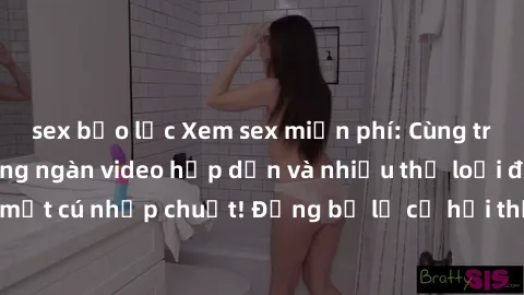 sex bạo lực Xem sex miễn phí: Cùng trải nghiệm với hàng ngàn video hấp dẫn và nhiều thể loại đa dạng chỉ trong một cú nhấp chuột! Đừng bỏ lỡ cơ hội thưởng thức tuyệt vời này ngay hôm nay!